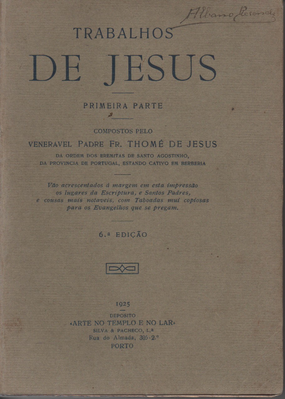 TRABALHOS DE JESUS * Fr. Thomé de Jesus Ed. de 1925