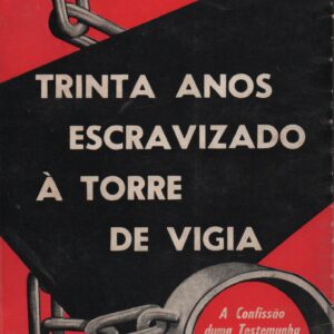 TRINTA ANOS ESCRAVIZADO À TORRE DE VIGIA – William J. Schell
