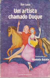 UM ARTISTA CHAMADO DUQUE * Ilse Losa 1ª Edição