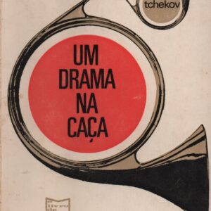 UM DRAMA NA CAÇA (Uma História Verdadeira) * Anton Tchekov