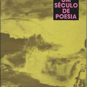UM SÉCULO DE POESIA  * Edição Especial de A PHALA *  Dir. de Manuel Hermínio Monteiro
