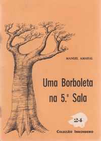 UMA BORBOLETA NA 5ª SALA * Manuel Amaral