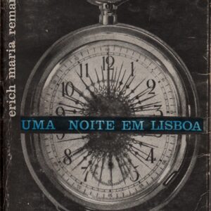UMA NOITE EM LISBOA * Erich Maria Remarque    1964