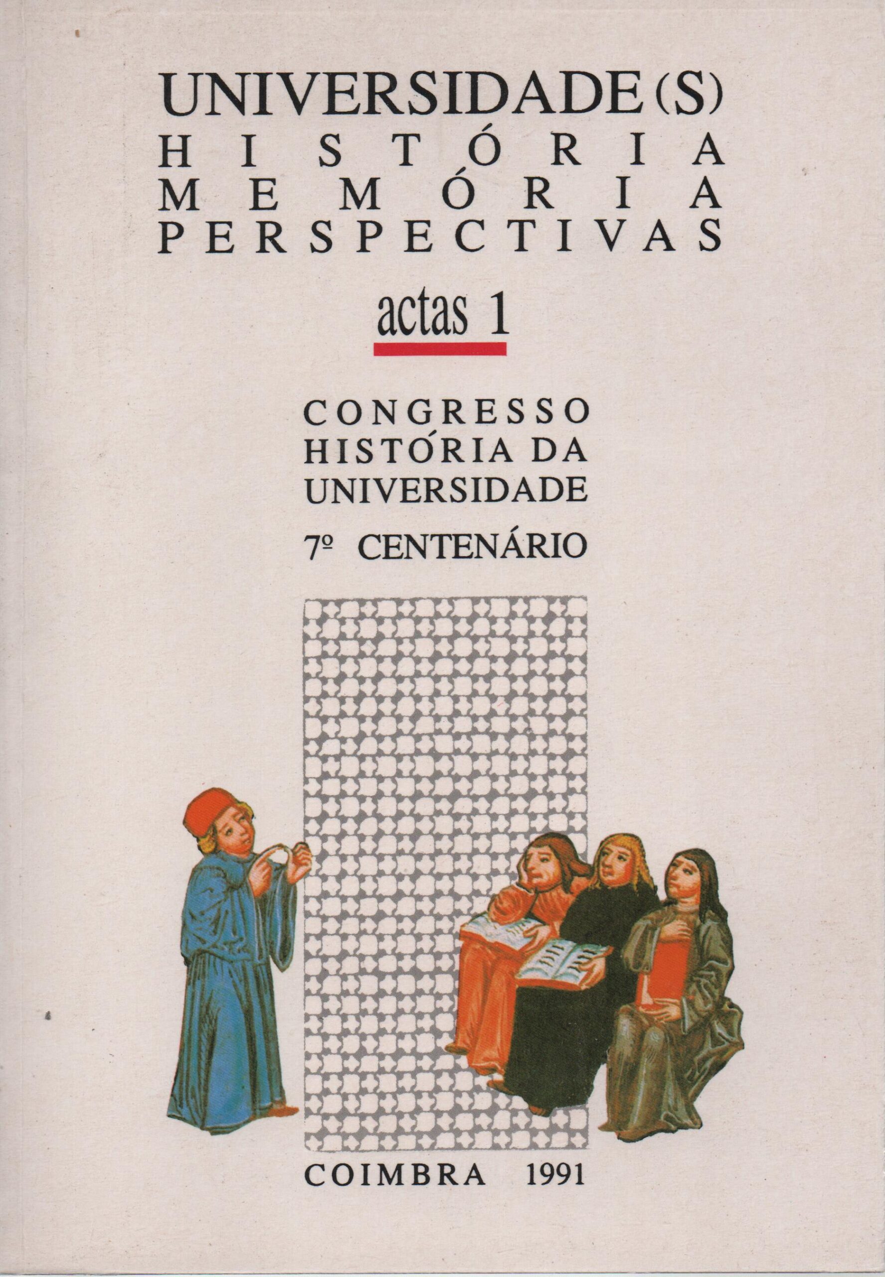 UNIVERSIDADE(S) : HISTÓRIA . MEMÓRIA . PERSPECTIVAS - Actas do Congresso "História da Universidade" - 5 Vols.