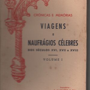 VIAGENS E NAUFRÁGIOS CÉLEBRES DOS SÉCULOS XVI, XVII E XVIII – 4 Volumes   *   Dir. Damião Peres   1937