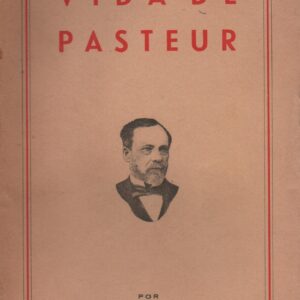 VIDA DE PASTEUR * Agostinho da Silva