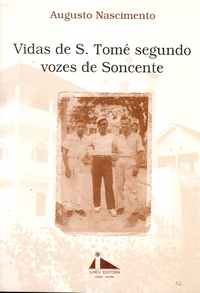 VIDAS DE S. TOMÉ SEGUNDO VOZES DE SONCENTE – Augusto Nascimento