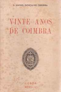 VINTE ANOS DE COIMBRA * D. Manuel Gonçalves Cerejeira   1943