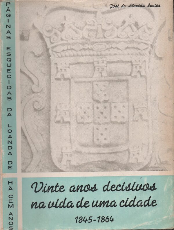 VINTE ANOS DECISIVOS DA VIDA DE UMA CIDADE (1845-1864)  *  José de Almeida Santos