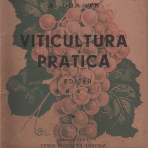 VITICULTURA PRÁTICA – 1ª Edição * A. Duarte   1945