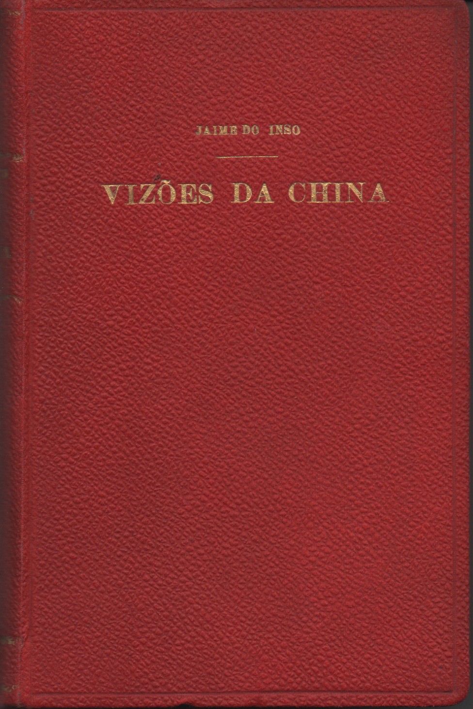 VISÕES DA CHINA * Capitão-Tenente Jaime do Inso - 1933 1ª Edição