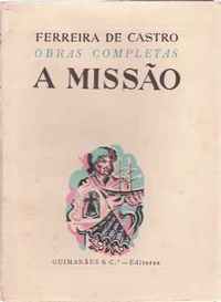 A MISSÃO  * Ferreira de Castro*  Ilustr. de Sara Afonso  * 1954    1ª edição