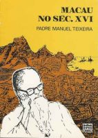 Macau no Sec XVI - Padre Manuel Teixeira - 1981