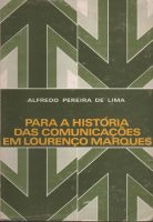 ParaAHistoriaDasComunicacoesEmLourencoMarques